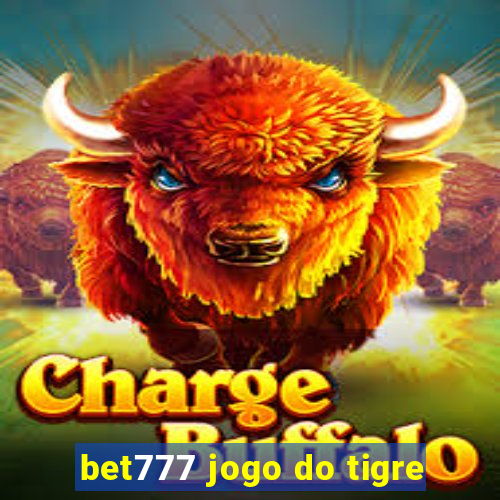 bet777 jogo do tigre